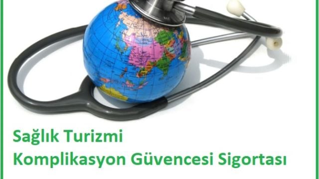 Sağlık Turizmi Komplikasyon Güvencesi Sigortası Nedir?